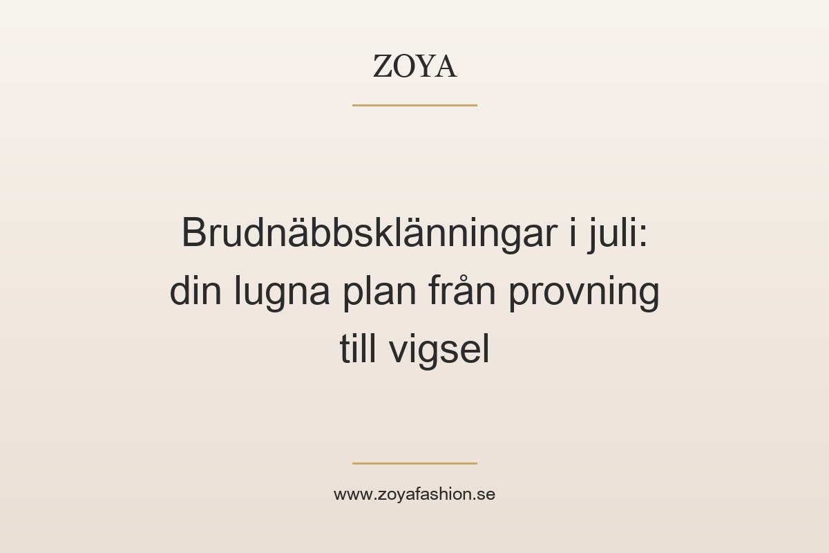 Brudnäbbsklänningar i juli: din lugna plan från provning till vigsel