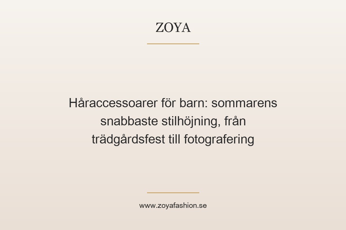 Håraccessoarer för barn: sommarens snabbaste stilhöjning, från trädgårdsfest till fotografering