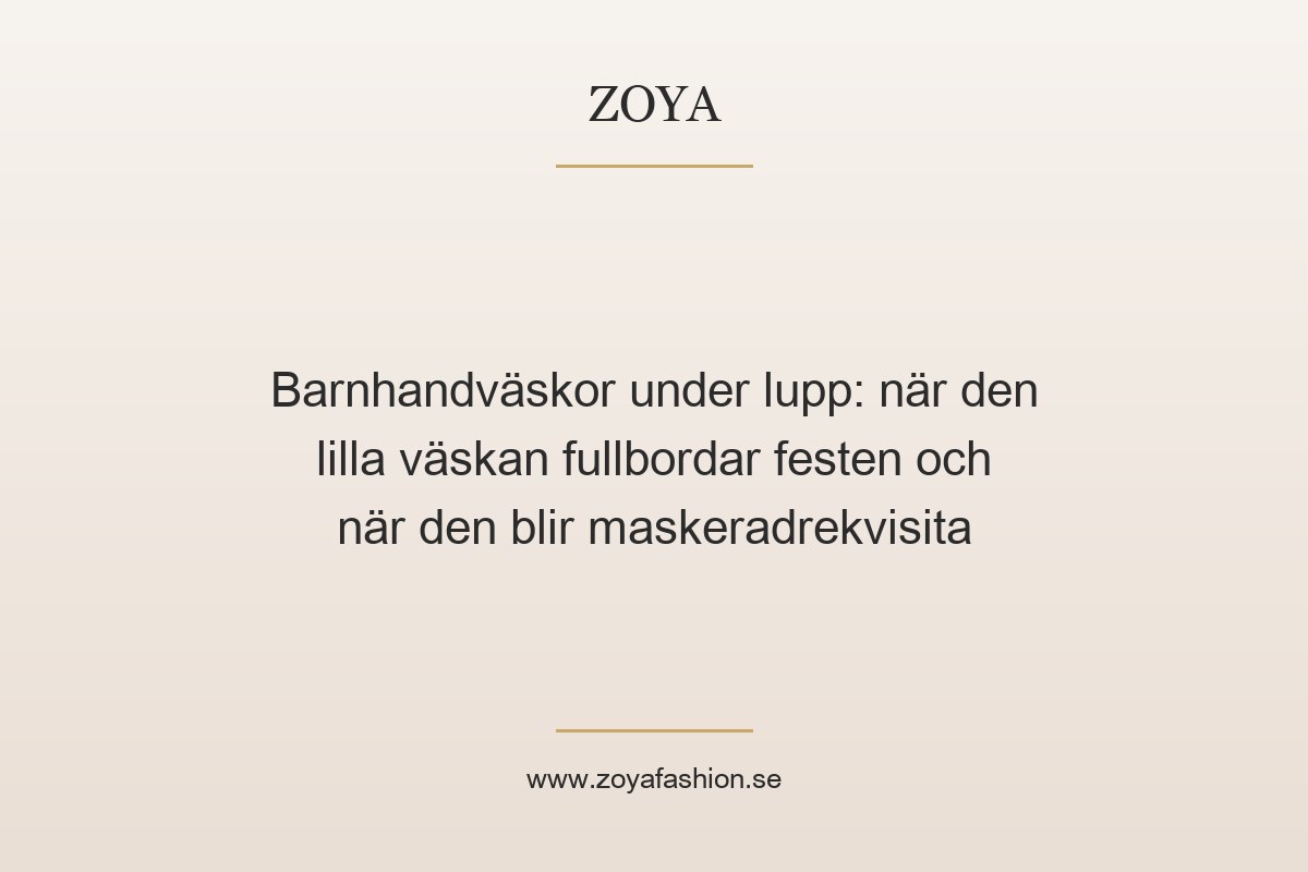 Barnhandväskor under lupp: när den lilla väskan fullbordar festen och när den blir maskeradrekvisita
